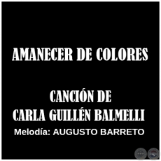 AMANECER DE COLORES - Meloda: AUGUSTO BARRETO